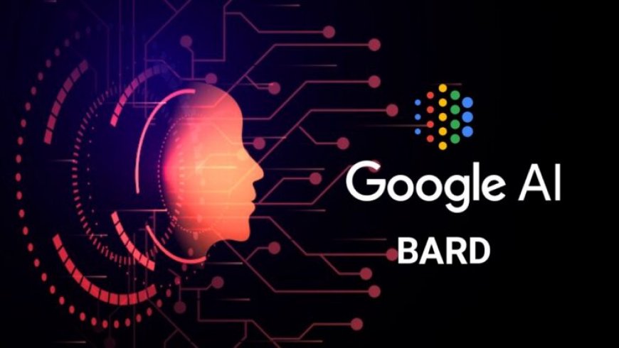 Google AI Bard: A New AI Chatbot That Can Do It All