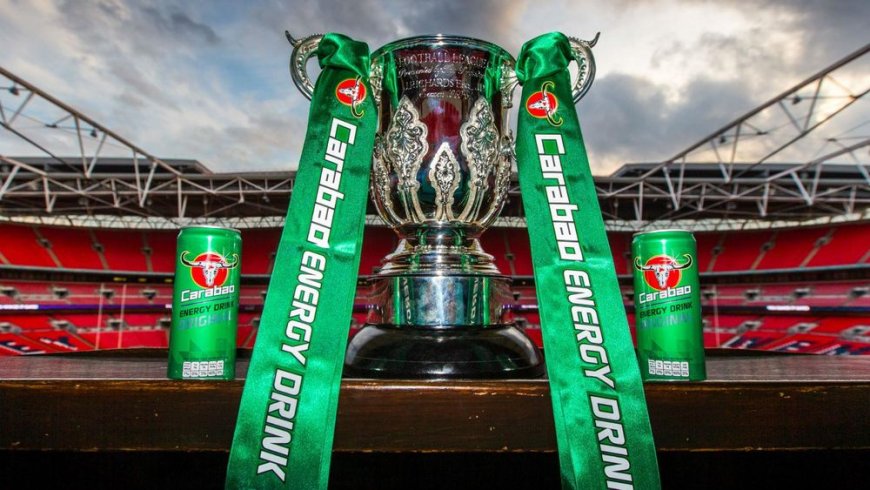 Carabao Cup Quarter-Finals Draw: Who Will Face Who?